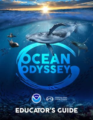 Ocean Odyssey: 冒険と学びを詰め込んだ海の世界へダイブ！